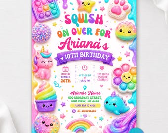 May include: A colorful birthday invitation card featuring the text Squish On Over For Ariana's 10th Birthday. The design includes illustrations of a unicorn, rainbow cupcake, pop-it toys, a star, and slime, with event details for October 26th.