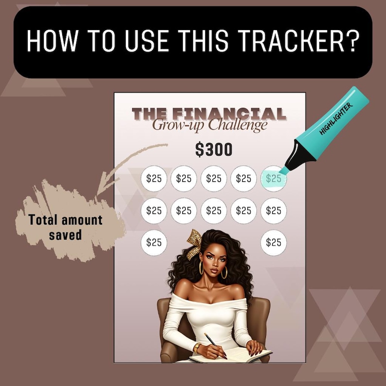 A demonstrative image showing 'How to use this tracker?' on a $300 savings challenge printable, where a teal highlighter marks a $25 circle and an arrow points to the total amount saved.