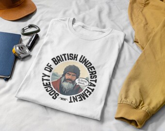 British Understatement - Humorous unisex t-shirt / funny / British