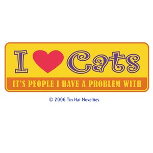I Heart Cats, It&#39;s People I have Problem With - Sticker