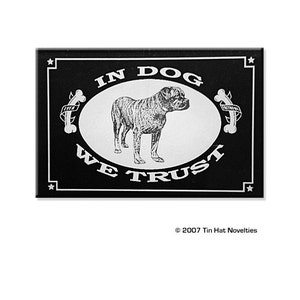 In Dog We Trust Fridge Magnet