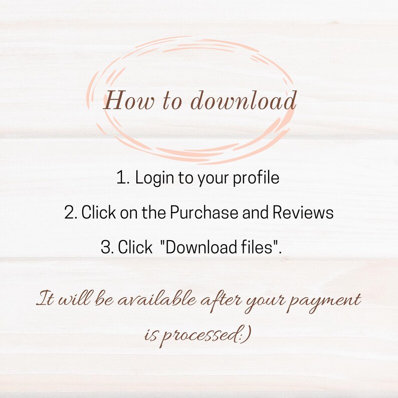 May include: A graphic with instructions on how to download a file. The text reads "How to download" followed by numbered steps: Login to your profile, click on Purchases and Reviews, and click "Download files."