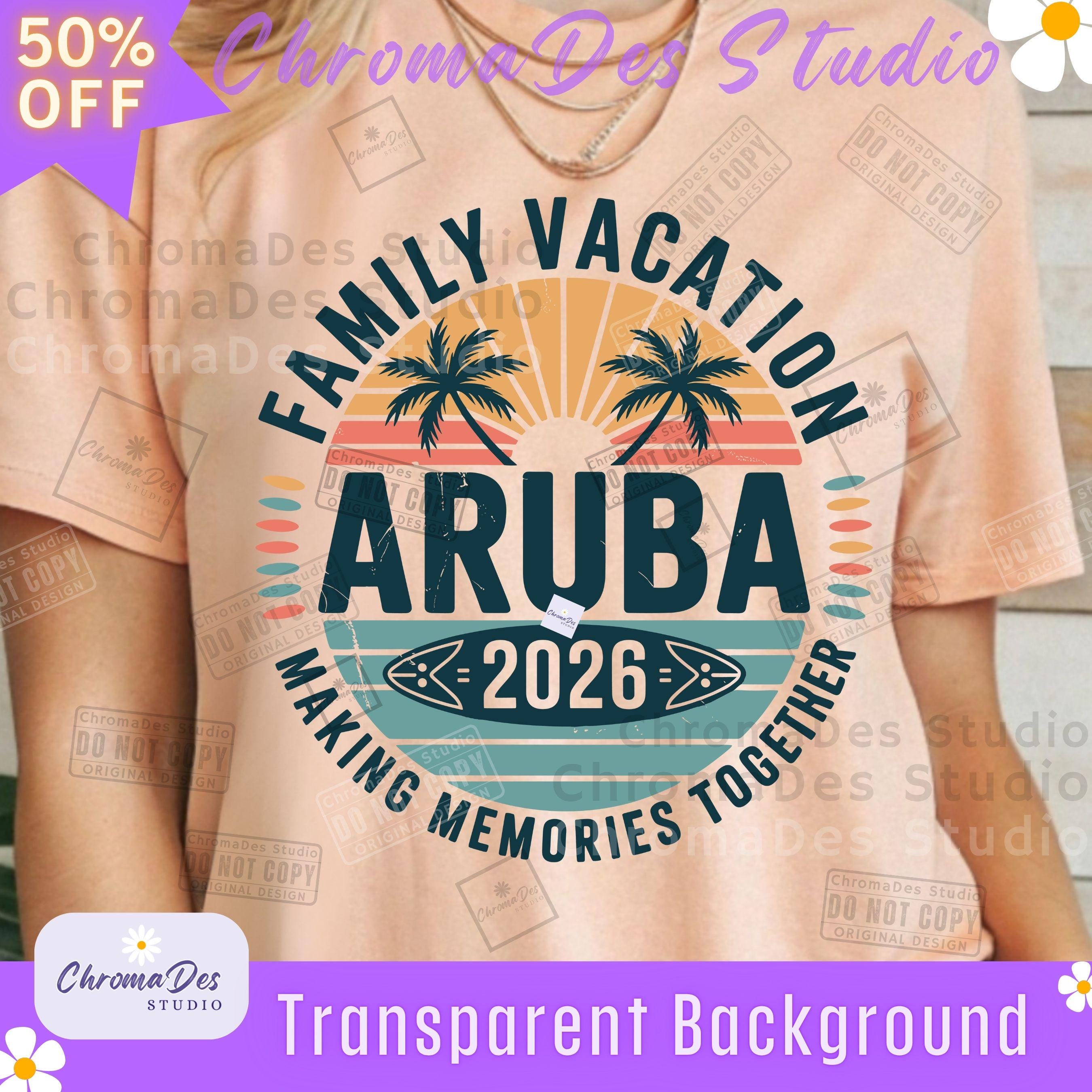 Family Vacation Aruba 2026 Making Memories Together PNG: Tropical ...