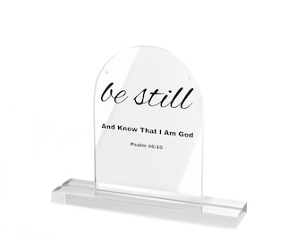 Be Still Psalm 46:10 Acrylic Dome Table Sign | Religious Desk Decor