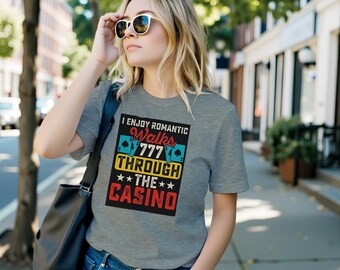 I Enjoy Romantic Walks Through The Casino
