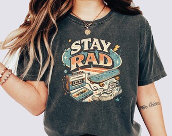 Retro Stay Rad Shirt, 80s 90s Aesthetic Shirt, Retro Skateboard Shirt, Retro 80s 90s Shirt, Retro Music Skate Shirt, Retro Trendy Shirt