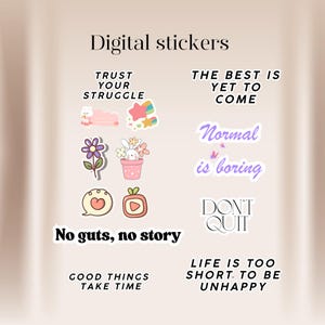 May include: A selection of digital stickers featuring diverse designs and inspirational quotes. The stickers showcase images of flowers, a bunny, and a heart-shaped speech bubble. Text includes "Trust Your Struggle" and "The Best is Yet to Come".