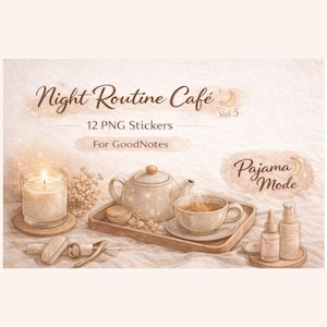 May include: A digital illustration depicting a night-time routine with a candle, teapot, teacup, and skincare items. The image includes the text "Night Routine Café" and "Pajama Mode". Designed for GoodNotes, it features 12 PNG stickers. The overall aesthetic is warm and inviting.