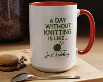 Tasse à café amateur de laine, Mug Un jour sans tricot 15 oz, cadeau de tricoteuse amusante, tasse humoristique artisanale