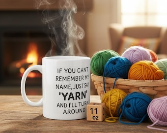 Funny Knitting Mug “Say Yarn and I’ll Turn Around” – Yarn Lover Gift, Crochet Mug, Knitter Coffee Cup, Craft Humor Mug