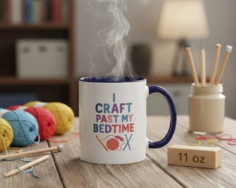 Crochet & Knitting Mug, I Craft Past My Bedtime, Yarn Lover Coffee Cup  (11oz, 15oz)