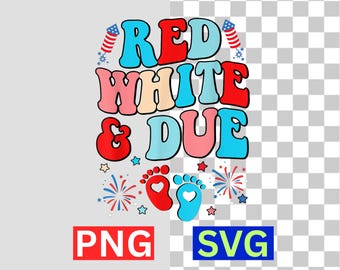 Red White And Due SVG 4th Of July Pregnancy Reveal Baby Announcement PNG Digital Download