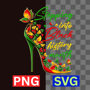 Puede incluir: Diseño de zapato de tacón alto con tacón verde y un patrón floral rojo, amarillo y verde. El texto dice "Stepping into Black History Month" en verde, rojo y amarillo. La imagen también incluye las palabras "PNG" y "SVG".
