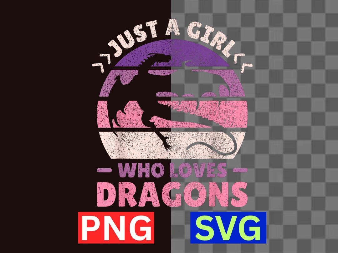 Just A Girl Who Loves Dragons SVG PNG Cute Women Girls Kids Digital ...