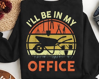 Ill Be In My Office Garden SVG Plant Lover Funny Gardener PNG Digital Download