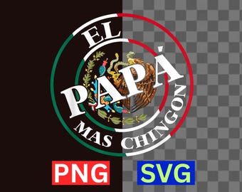 El Papa Mas Chingon SVG Funny Mexican Dad Fathers Day PNG Digital Download