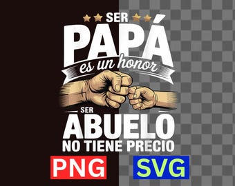 Ser Papa Es Un Honor Ser Abuelo No Tiene Precio SVG Grandpa PNG Digital Download