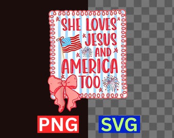 She Loves Jesus And America Too SVG Patriotic Christian PNG Digital Download