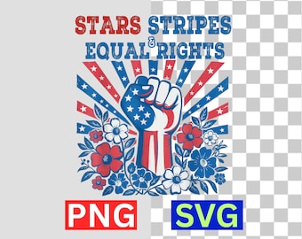 Stars Stripes And Equal Rights SVG Patriotic 4th Of July PNG Digital Download