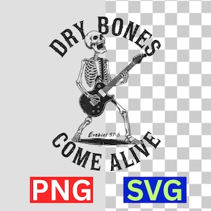 May include: Black and white illustration of a skeleton playing an electric guitar. The text reads "DRY BONES COME ALIVE" in a circular design, with "Ezekiel 37:5" below. The image includes "PNG" in a red box and "SVG" in a blue box.