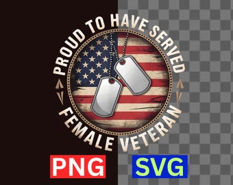 Proud Female Veteran SVG USA Flag Veteran Pride 4th July Shirt PNG Digital Download
