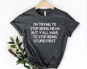 Im Trying To Stop Being Mean SVG Funny Sarcastic Quote PNG Digital Download