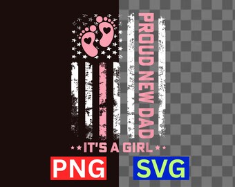 Erster Vatertag SVG stolz auf neue Papa Baby Mädchen USA Flagge PNG Digital Download