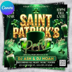 May include: A Saint Patrick's Day party flyer in green and gold. The design includes the text "Saint Patrick's Party" with shamrocks and green beer mugs. The flyer also features the text "DJ Ash & DJ Noah" and the time "10PM till late".