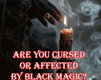 Am I Cursed? Black Magic & Curse Detection Reading, Psychic Insight, Same Hour Delivery