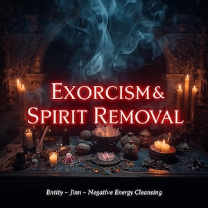 Puede incluir: Imagen mística con el texto rojo "EXORCISM & SPIRIT REMOVAL". La escena incluye velas, recipientes ornamentados y un efecto de humo. También se muestra el texto "Entity - Jinn - Negative Energy Cleansing".