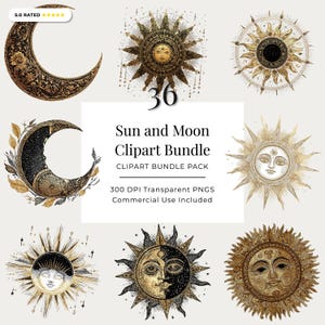 May include: A digital collection of 36 sun and moon illustrations featuring gold and black celestial designs. The text reads 36 Sun and Moon Clipart Bundle, CLIPART BUNDLE PACK, 300 DPI Transparent PNGS, Commercial Use Included, and 5.0 RATED.