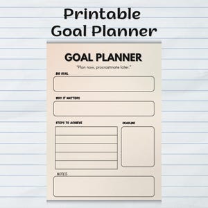 May include: A printable goal planner with a beige background. The title "GOAL PLANNER" is at the top, with the tagline "Plan now, procrastinate later." The planner includes sections for "BIG GOAL," "WHY IT MATTERS," "STEPS TO ACHIEVE," "DEADLINE," and "NOTES."