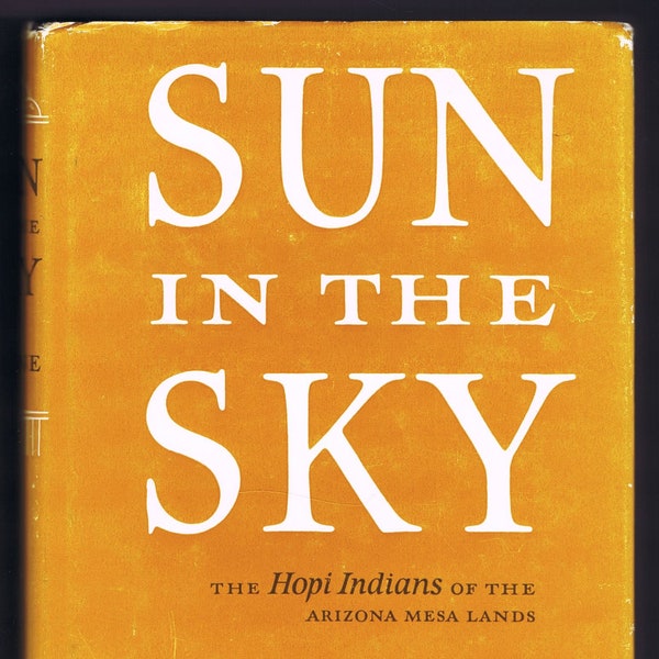 Sun in Sky Book 1970 Hopi Indians Arizona Mesa History Native Americans Culture Art Crafts Ethnography