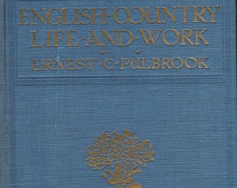 Antique Vintage English Country Life and Work Book Pulbrook Putnam’s/Batsford 1923 History Rural Ag Crafts Customs UK