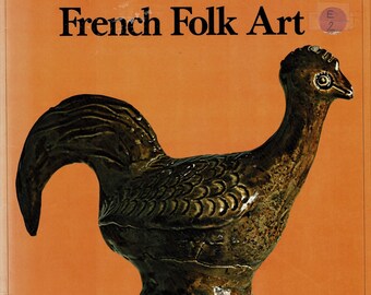 French Folk Art Book Kodansha International New York, 1977 1st ed Antique Dec Arts Popular Craft France
