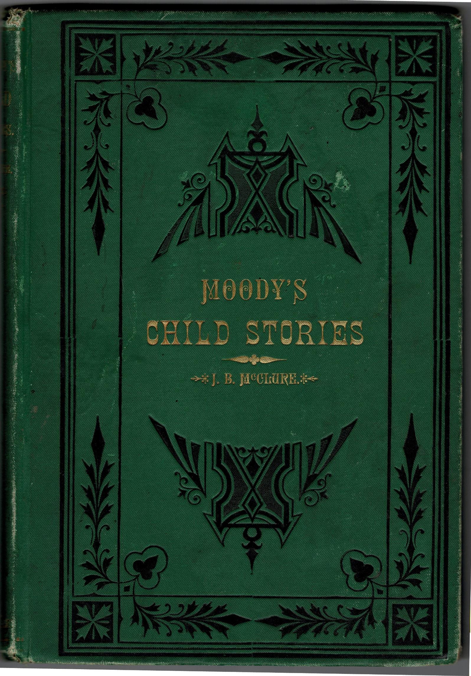 Antique Vintage D. L. Moody's Child Stories Book. Rhodes & McClure, Chicago 1879 History 19thc American Religion Education Engraved Illus