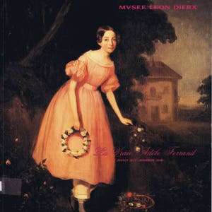 May include: A painting of a young woman in a pink dress holding a wreath of flowers. The painting is titled "La Vraie Adele Ferrand" and includes the dates "NANCY 1817 BOURBON 1848".