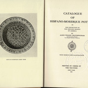 Antique Catalogue Hispano-Moresque Pottery Coll Hispanic Society of Am Book Frothingham NY 1936 Islamic Dec Arts Spain