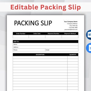 May include: A white packing slip template with black text. The words "Editable Packing Slip" are at the top in red. The document includes fields for order details, shipping information, and a description of the items. Icons for Word and a document are on the right.
