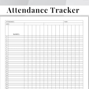 May include: A white attendance tracker sheet with a grid layout for recording attendance. The top of the sheet has the text "Attendance Tracker". The sheet includes sections for "Attendance", "Date", "Names", and "Year".