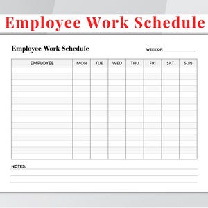 May include: A white paper titled "Employee Work Schedule" with a grid for tracking employee work hours. The title is in red at the top, and the schedule includes columns for each day of the week and a space for notes.