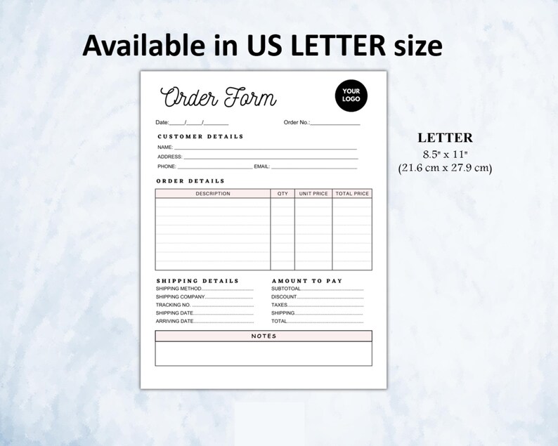 May include: A white order form with a black border, featuring sections for customer and order details, shipping information, and notes. The form is 8.5" x 11" and includes the text "Available in US LETTER size" at the top.