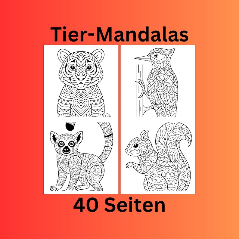 May include: A coloring book cover with the text "Tier-Mandals" and "40 Seiten". The book features four detailed black and white animal illustrations: a tiger, a woodpecker, a lemur, and a squirrel, all with intricate patterns.