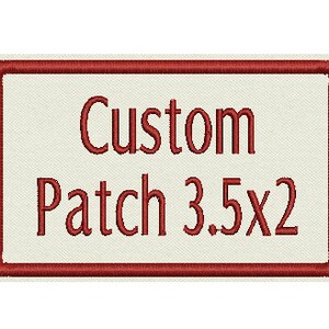 May include: A red embroidered patch with white text that reads "Custom Patch 3.5x2".