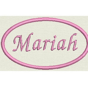 May include: Pink oval embroidery design with the name Mariah in a cursive font.