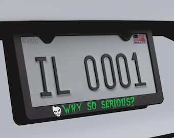 1X “Joker ‘Why So Serious’ Premium Graphic License Plate Frame / Sticker / Artwork”