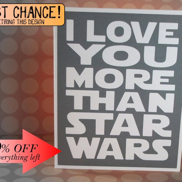 Ik hou van je meer dan Star Wars - Gray Card met witte belettering - Star Wars Inspired-lege binnen