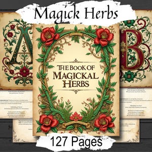 Puede incluir: Una colección de libros de estilo vintage titulados "Magick Herbs" con ilustraciones florales y botánicas ornamentadas. El libro central presenta una corona de vides verdes y flores rojas. El texto "127 Páginas" también es visible.