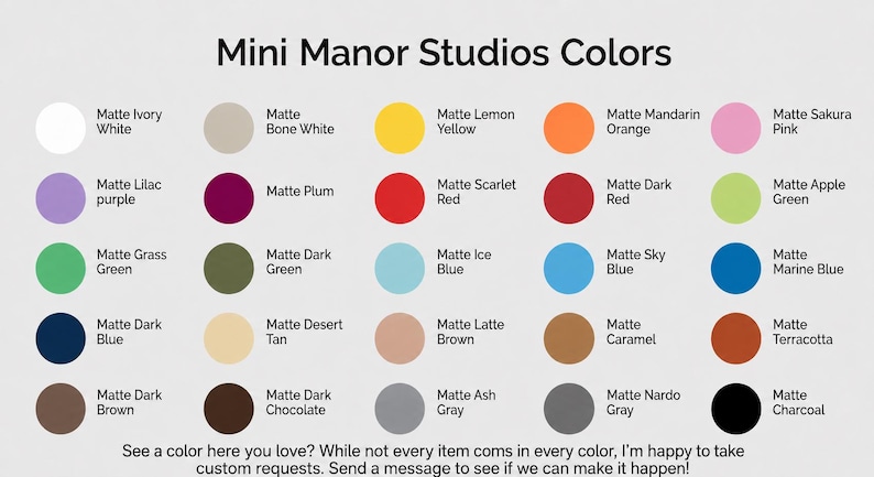 May include: A color chart titled Mini Manor Studios Colors displaying twenty-five circular swatches in various matte shades including ivory, bone, yellow, orange, pink, purple, plum, red, dark red, green, apple green, blue, and charcoal.