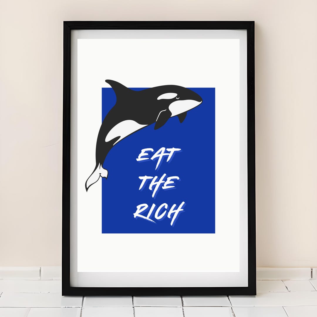 Orca Attack Poster . Eat the Rich Digital Download . Printable Wall Art